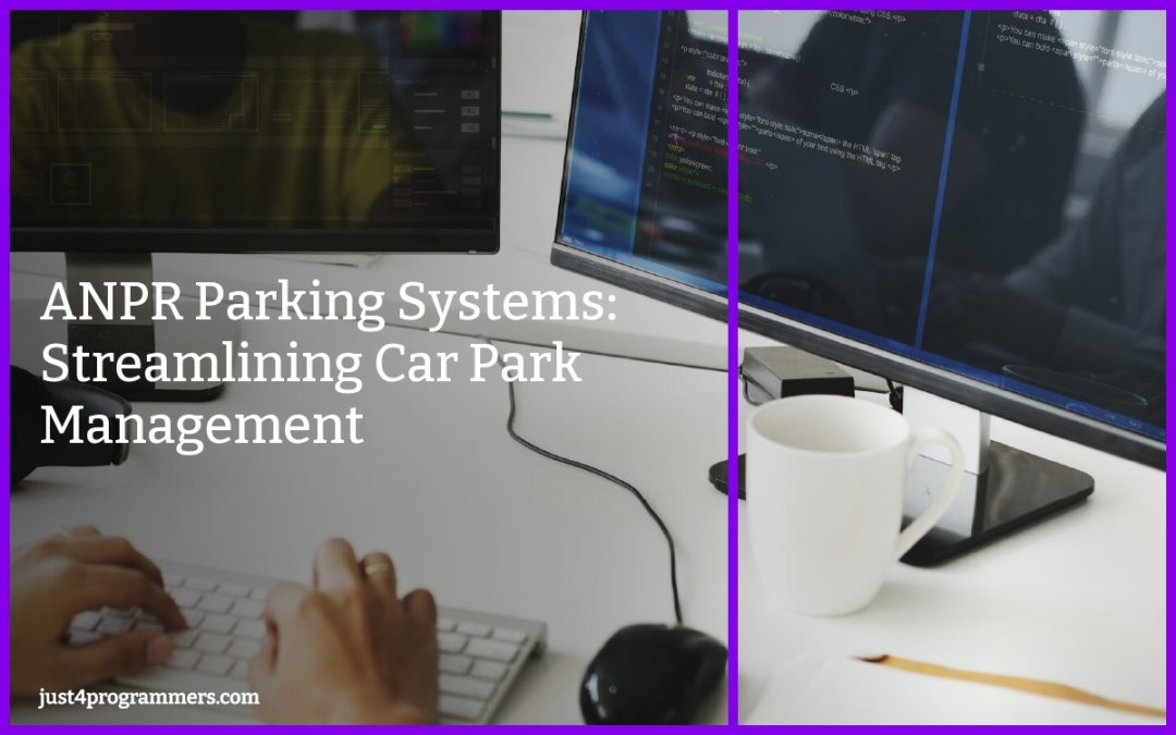 ANPR Parking Systems: Streamlining Car Park Management