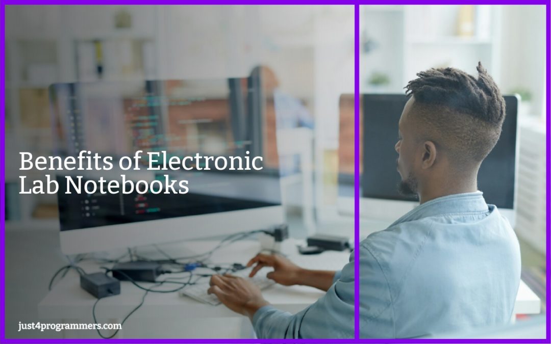 Benefits of Electronic Lab Notebooks