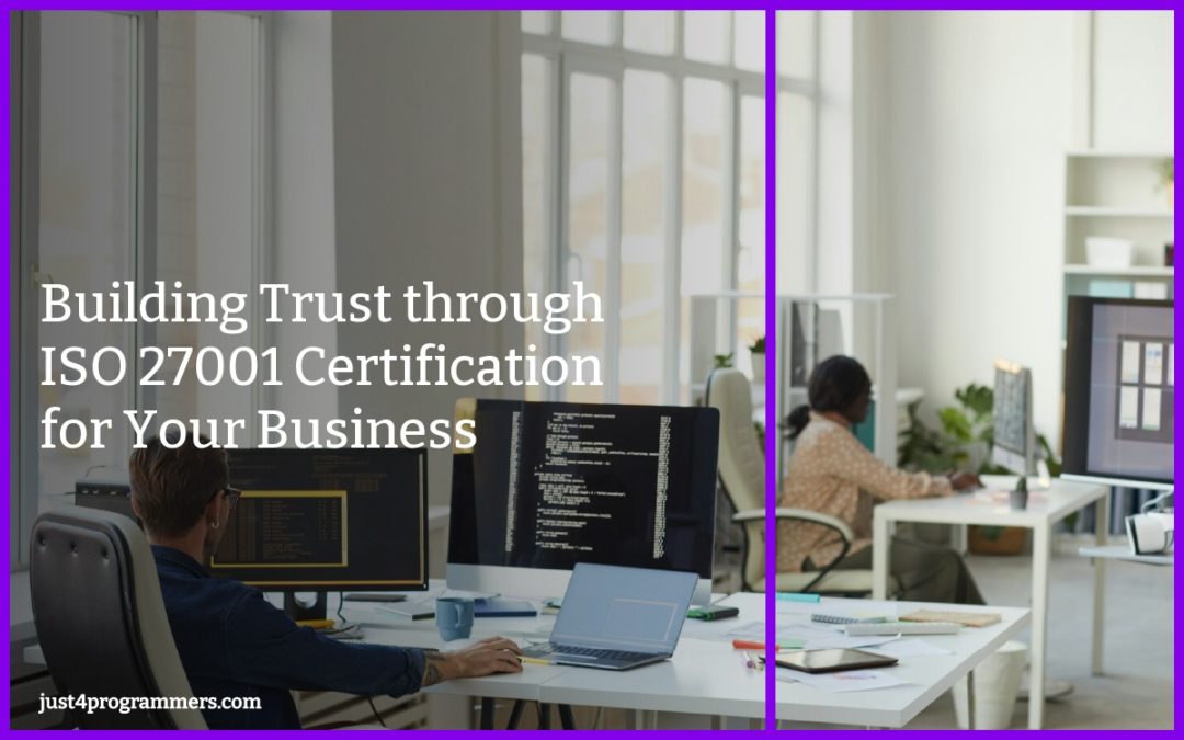 Building Trust through ISO 27001 Certification for Your Business