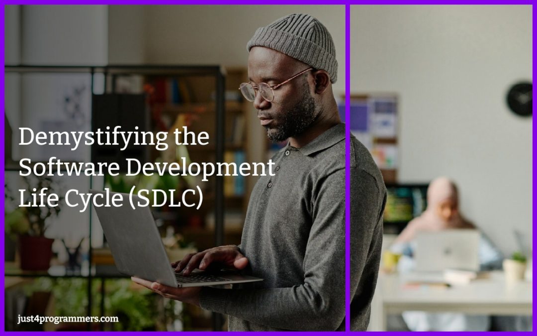 Demystifying the Software Development Life Cycle (SDLC)