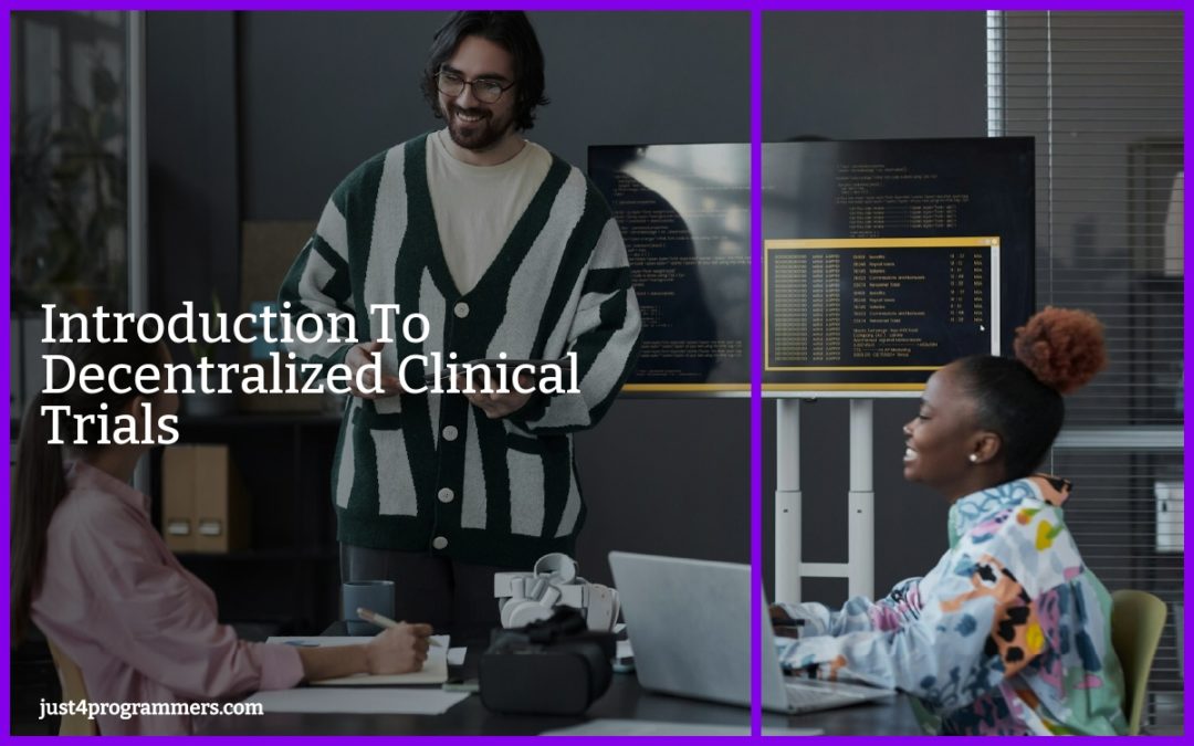 Introduction To Decentralized Clinical Trials
