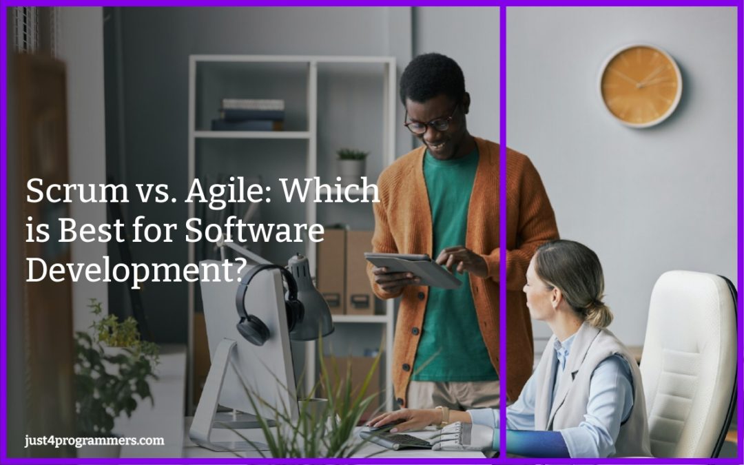Scrum vs. Agile: Which is Best for Software Development?
