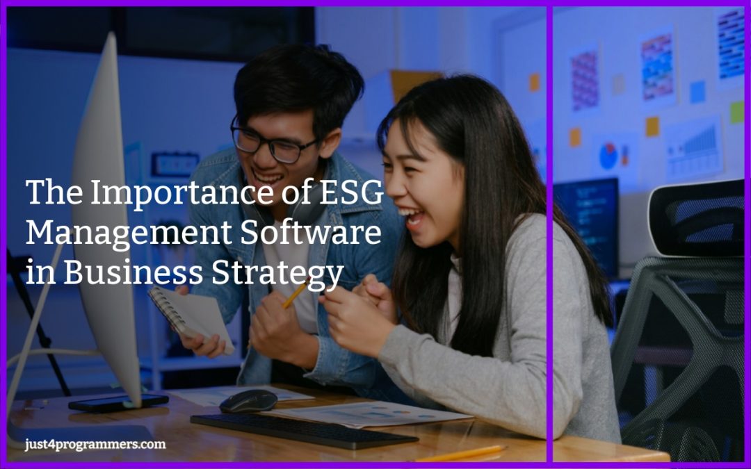 The Importance of ESG Management Software in Business Strategy
