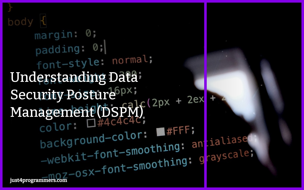 Understanding Data Security Posture Management (DSPM)