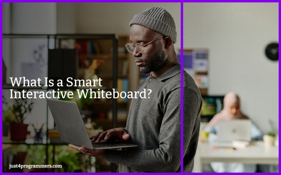 What Is a Smart Interactive Whiteboard?