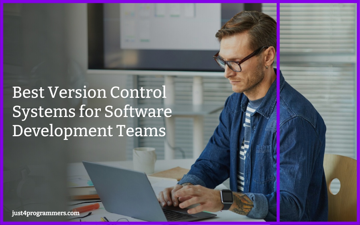 Best Version Control Systems for Software Development Teams