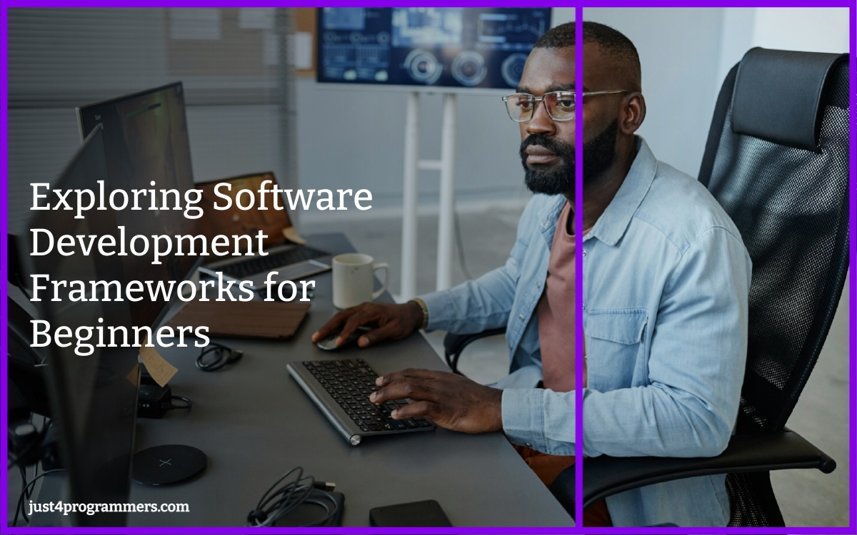 Exploring Software Development Frameworks for Beginners