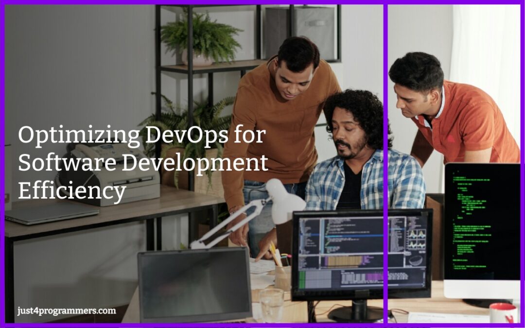 Optimizing DevOps for Software Development Efficiency