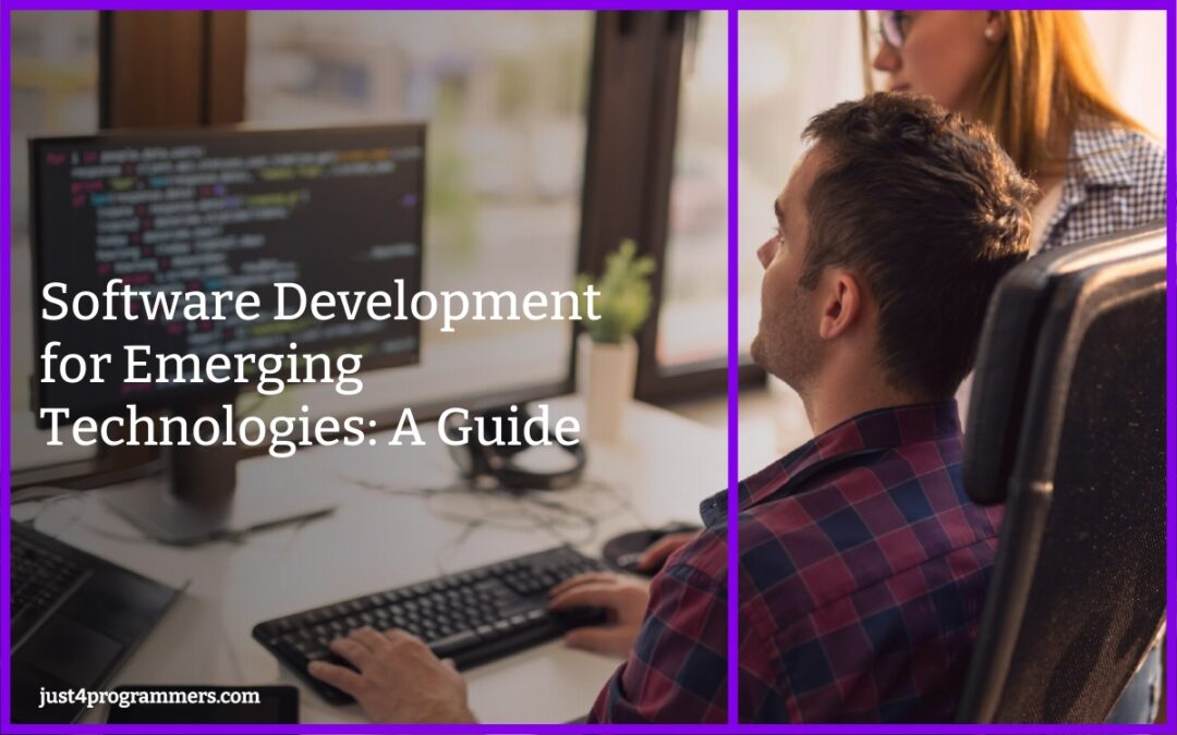 Software Development for Emerging Technologies: A Guide