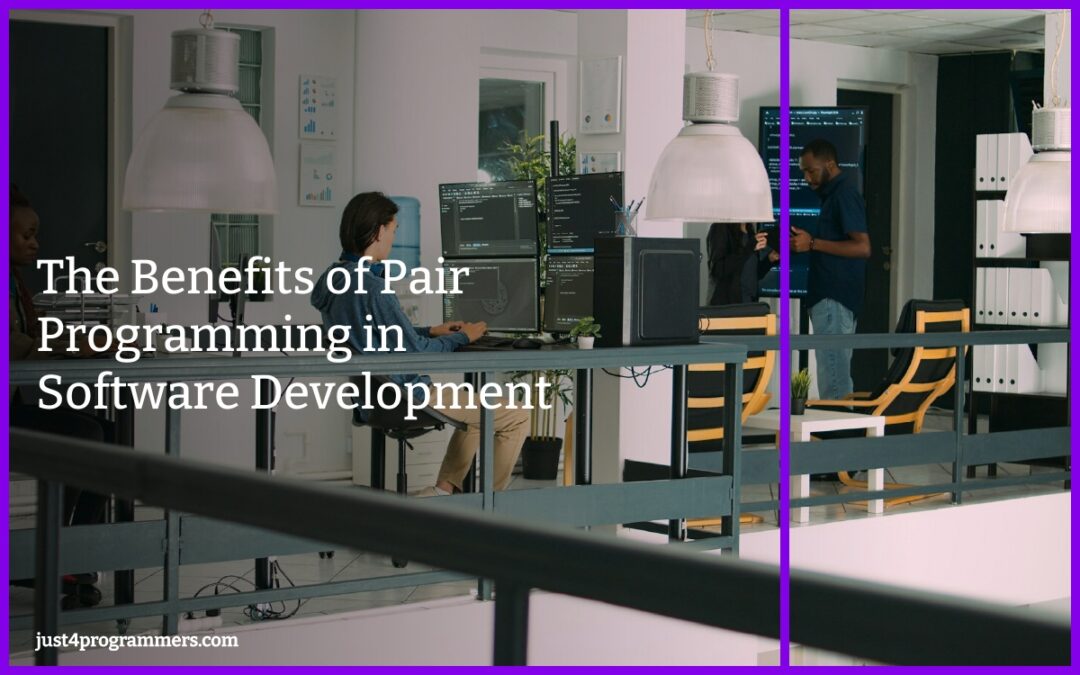 The Benefits of Pair Programming in Software Development