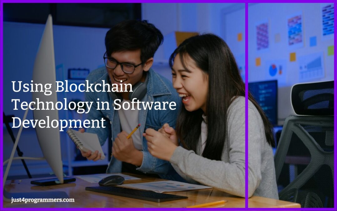 Using Blockchain Technology in Software Development