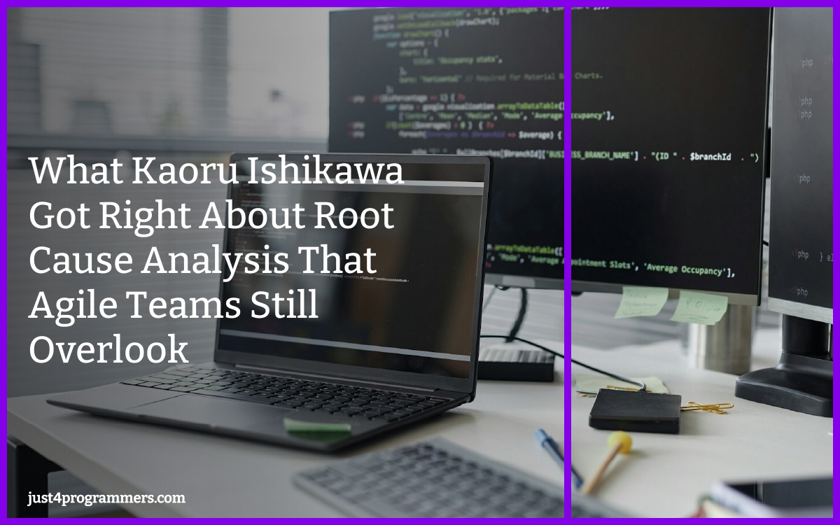 What Kaoru Ishikawa Got Right About Root Cause Analysis That Agile Teams Still Overlook