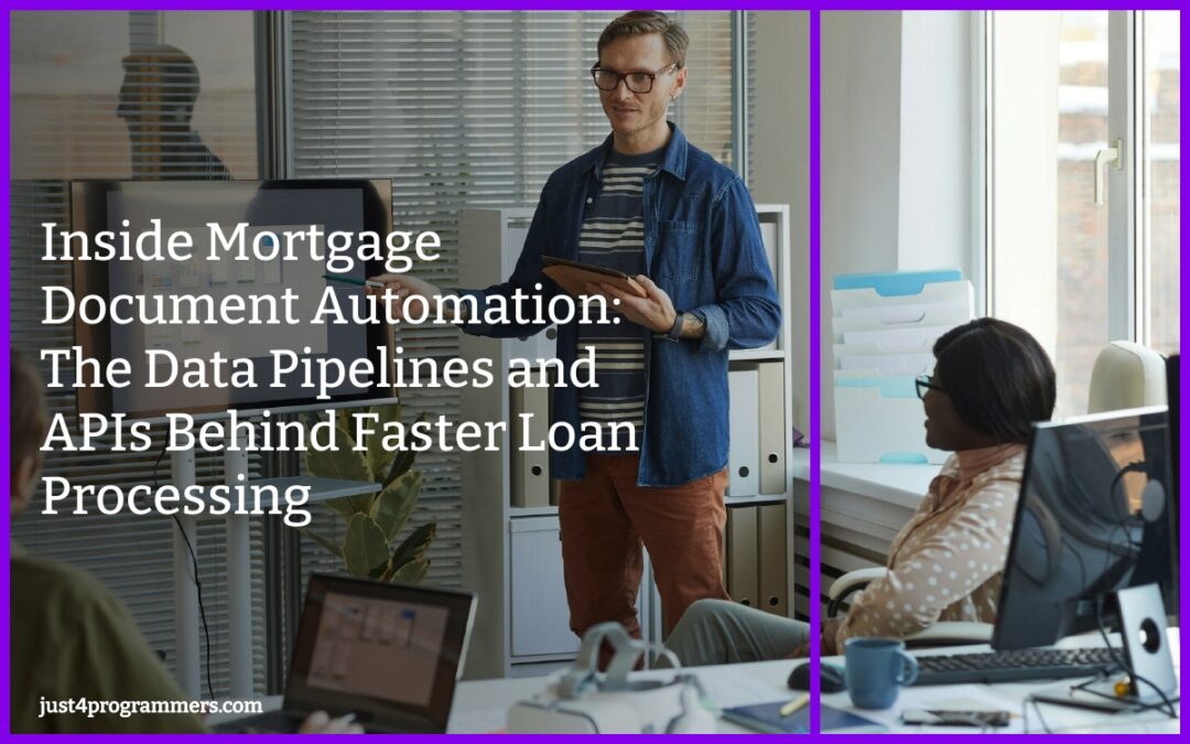 Inside Mortgage Document Automation: The Data Pipelines and APIs Behind Faster Loan Processing