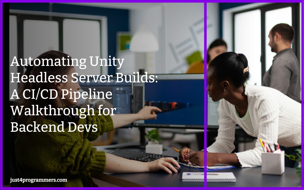 Automating Unity Headless Server Builds: A CI/CD Pipeline Walkthrough for Backend Devs