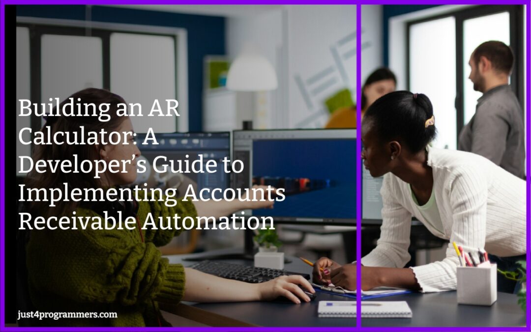 Building an AR Calculator: A Developer’s Guide to Implementing Accounts Receivable Automation